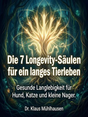 cover image of Die 7 Longevity-Säulen für ein langes Tierleben